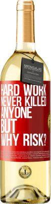 29,95 € Free Shipping | White Wine WHITE Edition Hard work never killed anyone, but why risk? Red Label. Customizable label Young wine Harvest 2024 Verdejo