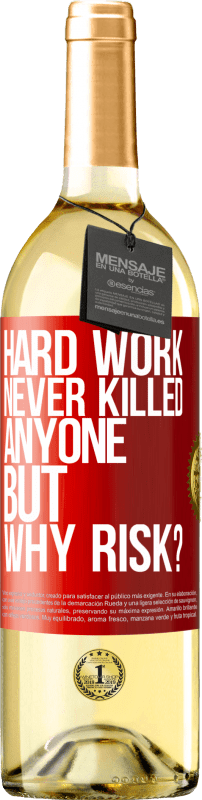 29,95 € Free Shipping | White Wine WHITE Edition Hard work never killed anyone, but why risk? Red Label. Customizable label Young wine Harvest 2023 Verdejo