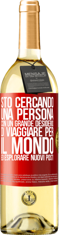 29,95 € Spedizione Gratuita | Vino bianco Edizione WHITE Sto cercando una persona con un grande desiderio di viaggiare per il mondo ed esplorare nuovi posti Etichetta Rossa. Etichetta personalizzabile Vino giovane Raccogliere 2024 Verdejo