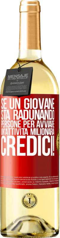 29,95 € Spedizione Gratuita | Vino bianco Edizione WHITE Se un giovane sta radunando persone per avviare un'attività milionaria, credici! Etichetta Rossa. Etichetta personalizzabile Vino giovane Raccogliere 2024 Verdejo