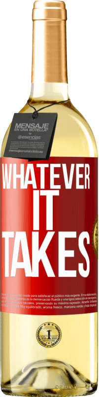 29,95 € Kostenloser Versand | Weißwein WHITE Ausgabe Whatever it takes Rote Markierung. Anpassbares Etikett Junger Wein Ernte 2023 Verdejo