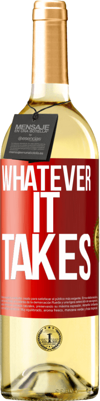 29,95 € Kostenloser Versand | Weißwein WHITE Ausgabe Whatever it takes Rote Markierung. Anpassbares Etikett Junger Wein Ernte 2025 Verdejo