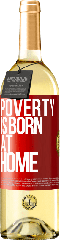 29,95 € Free Shipping | White Wine WHITE Edition Poverty is born at home Red Label. Customizable label Young wine Harvest 2023 Verdejo