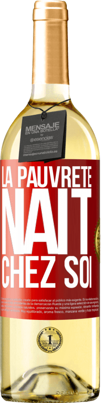 29,95 € Envoi gratuit | Vin blanc Édition WHITE La pauvreté naît chez soi Étiquette Rouge. Étiquette personnalisable Vin jeune Récolte 2024 Verdejo