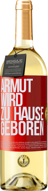 29,95 € Kostenloser Versand | Weißwein WHITE Ausgabe Armut wird zu Hause geboren Rote Markierung. Anpassbares Etikett Junger Wein Ernte 2024 Verdejo