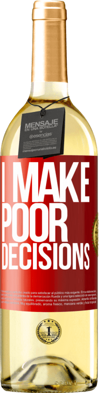 29,95 € Free Shipping | White Wine WHITE Edition I make poor decisions Red Label. Customizable label Young wine Harvest 2023 Verdejo