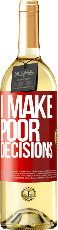 29,95 € Free Shipping | White Wine WHITE Edition I make poor decisions Red Label. Customizable label Young wine Harvest 2025 Verdejo