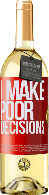 29,95 € Kostenloser Versand | Weißwein WHITE Ausgabe I make poor decisions Rote Markierung. Anpassbares Etikett Junger Wein Ernte 2025 Verdejo