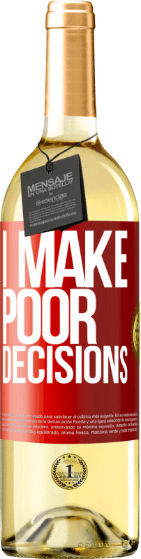 29,95 € Spedizione Gratuita | Vino bianco Edizione WHITE I make poor decisions Etichetta Rossa. Etichetta personalizzabile Vino giovane Raccogliere 2024 Verdejo