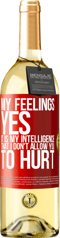 29,95 € Free Shipping | White Wine WHITE Edition My feelings, yes. It is my intelligence that I don't allow you to hurt Red Label. Customizable label Young wine Harvest 2023 Verdejo