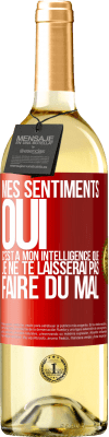 29,95 € Envoi gratuit | Vin blanc Édition WHITE Mes sentiments oui. C'est à mon intelligence que je ne te laisserai pas faire du mal Étiquette Rouge. Étiquette personnalisable Vin jeune Récolte 2024 Verdejo