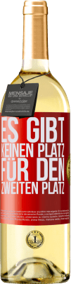 29,95 € Kostenloser Versand | Weißwein WHITE Ausgabe Es gibt keinen Platz für den zweiten Platz Rote Markierung. Anpassbares Etikett Junger Wein Ernte 2025 Verdejo