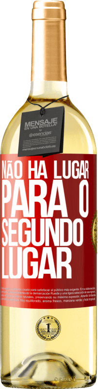 29,95 € Envio grátis | Vinho branco Edição WHITE Não há lugar para o segundo lugar Etiqueta Vermelha. Etiqueta personalizável Vinho jovem Colheita 2025 Verdejo