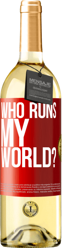 29,95 € 送料無料 | 白ワイン WHITEエディション 私の世界を運営しているのは誰ですか？ 赤いタグ. カスタマイズ可能なラベル 若いワイン 収穫 2023 Verdejo