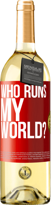 29,95 € Free Shipping | White Wine WHITE Edition who runs my world? Red Label. Customizable label Young wine Harvest 2024 Verdejo