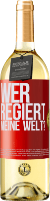 29,95 € Kostenloser Versand | Weißwein WHITE Ausgabe wer regiert meine Welt? Rote Markierung. Anpassbares Etikett Junger Wein Ernte 2024 Verdejo