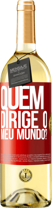 29,95 € Envio grátis | Vinho branco Edição WHITE quem dirige o meu mundo? Etiqueta Vermelha. Etiqueta personalizável Vinho jovem Colheita 2024 Verdejo