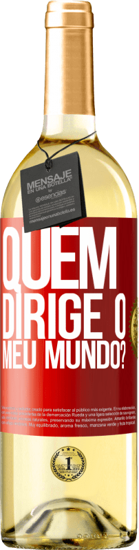 29,95 € Envio grátis | Vinho branco Edição WHITE quem dirige o meu mundo? Etiqueta Vermelha. Etiqueta personalizável Vinho jovem Colheita 2025 Verdejo