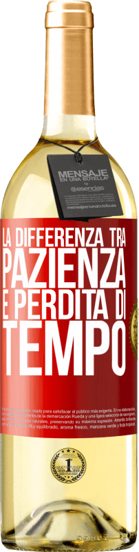 29,95 € Spedizione Gratuita | Vino bianco Edizione WHITE La differenza tra pazienza e perdita di tempo Etichetta Rossa. Etichetta personalizzabile Vino giovane Raccogliere 2024 Verdejo