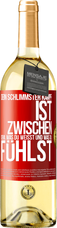 29,95 € Kostenloser Versand | Weißwein WHITE Ausgabe Dein schlimmster Kampf ist zwischen dem, was du weißt und was du fühlst Rote Markierung. Anpassbares Etikett Junger Wein Ernte 2024 Verdejo