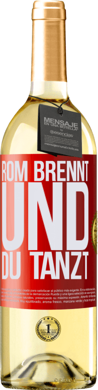 29,95 € Kostenloser Versand | Weißwein WHITE Ausgabe Rom brennt und du tanzt Rote Markierung. Anpassbares Etikett Junger Wein Ernte 2024 Verdejo