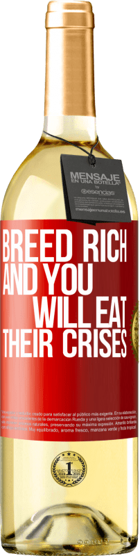 29,95 € Бесплатная доставка | Белое вино Издание WHITE Порода богатая, и вы будете есть их кризисы Красная метка. Настраиваемая этикетка Молодое вино Урожай 2023 Verdejo