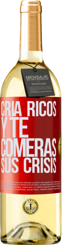 29,95 € Envío gratis | Vino Blanco Edición WHITE Cría ricos y te comerás sus crisis Etiqueta Roja. Etiqueta personalizable Vino joven Cosecha 2024 Verdejo