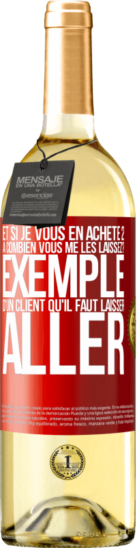 29,95 € Envoi gratuit | Vin blanc Édition WHITE Et si je vous en achète 2, à combien vous me les laissez? Exemple d'un client qu'il faut laisser aller Étiquette Rouge. Étiquette personnalisable Vin jeune Récolte 2024 Verdejo