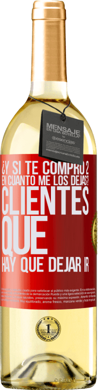 29,95 € Envío gratis | Vino Blanco Edición WHITE ¿Y si te compro 2 en cuánto me los dejas? Clientes que hay que dejar ir Etiqueta Roja. Etiqueta personalizable Vino joven Cosecha 2024 Verdejo