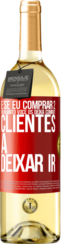 29,95 € Envio grátis | Vinho branco Edição WHITE e se eu comprar 2 em quanto você os deixa comigo? Clientes a deixar ir Etiqueta Vermelha. Etiqueta personalizável Vinho jovem Colheita 2024 Verdejo