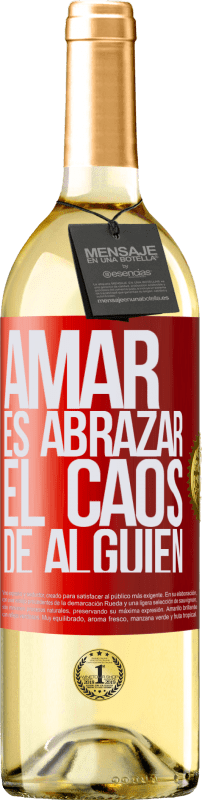 29,95 € Envío gratis | Vino Blanco Edición WHITE Amar es abrazar el caos de alguien Etiqueta Roja. Etiqueta personalizable Vino joven Cosecha 2023 Verdejo