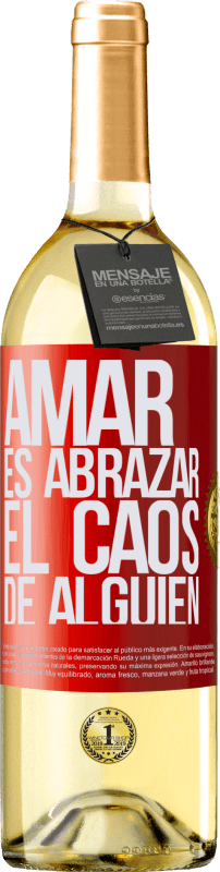 29,95 € Envío gratis | Vino Blanco Edición WHITE Amar es abrazar el caos de alguien Etiqueta Roja. Etiqueta personalizable Vino joven Cosecha 2024 Verdejo