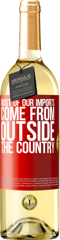 29,95 € Free Shipping | White Wine WHITE Edition Most of our imports come from outside the country Red Label. Customizable label Young wine Harvest 2024 Verdejo