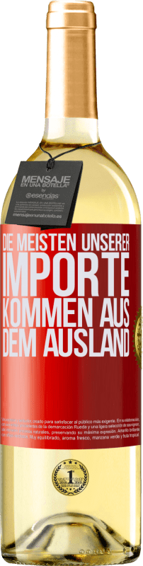 29,95 € Kostenloser Versand | Weißwein WHITE Ausgabe Die meisten unserer Importe kommen aus dem Ausland Rote Markierung. Anpassbares Etikett Junger Wein Ernte 2023 Verdejo