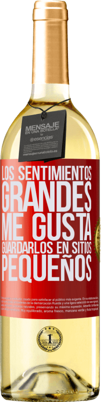 29,95 € Envío gratis | Vino Blanco Edición WHITE Los sentimientos grandes me gusta guardarlos en sitios pequeños Etiqueta Roja. Etiqueta personalizable Vino joven Cosecha 2024 Verdejo