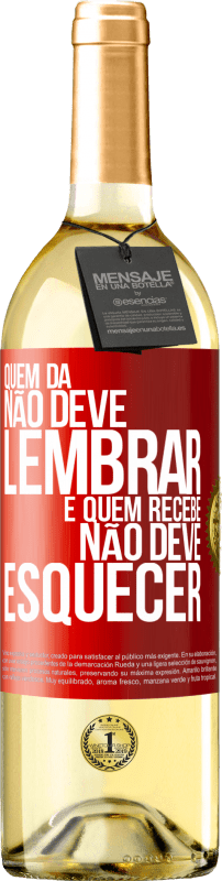 29,95 € Envio grátis | Vinho branco Edição WHITE Quem dá não deve lembrar, e quem recebe, não deve esquecer Etiqueta Vermelha. Etiqueta personalizável Vinho jovem Colheita 2024 Verdejo