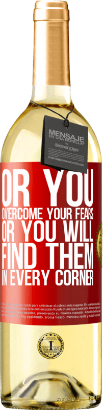 29,95 € Бесплатная доставка | Белое вино Издание WHITE Или вы преодолеваете свои страхи, или вы найдете их на каждом углу Красная метка. Настраиваемая этикетка Молодое вино Урожай 2023 Verdejo