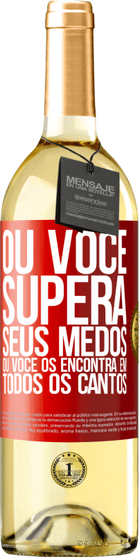 29,95 € Envio grátis | Vinho branco Edição WHITE Ou você supera seus medos, ou você os encontra em todos os cantos Etiqueta Vermelha. Etiqueta personalizável Vinho jovem Colheita 2024 Verdejo