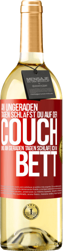 29,95 € Kostenloser Versand | Weißwein WHITE Ausgabe An ungeraden Tagen schläfst du auf der Couch und an geraden Tagen schlafe ich im Bett. Rote Markierung. Anpassbares Etikett Junger Wein Ernte 2024 Verdejo