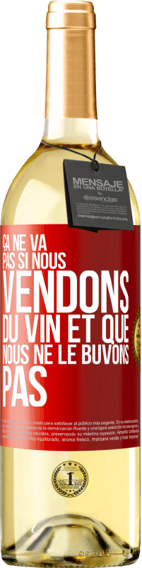 29,95 € Envoi gratuit | Vin blanc Édition WHITE Ça ne va pas si nous vendons du vin et que nous ne le buvons pas Étiquette Rouge. Étiquette personnalisable Vin jeune Récolte 2024 Verdejo