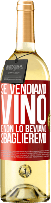 29,95 € Spedizione Gratuita | Vino bianco Edizione WHITE Se vendiamo vino e non lo beviamo, sbaglieremo Etichetta Rossa. Etichetta personalizzabile Vino giovane Raccogliere 2024 Verdejo