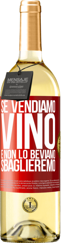 29,95 € Spedizione Gratuita | Vino bianco Edizione WHITE Se vendiamo vino e non lo beviamo, sbaglieremo Etichetta Rossa. Etichetta personalizzabile Vino giovane Raccogliere 2023 Verdejo