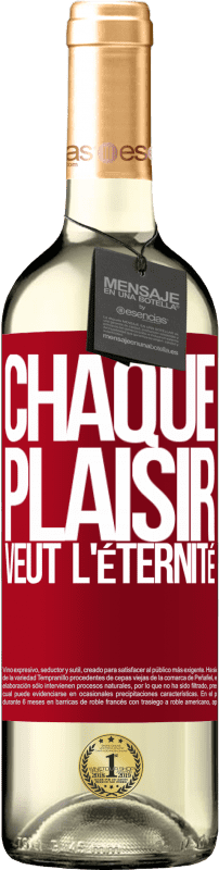 29,95 € Envoi gratuit | Vin blanc Édition WHITE Chaque plaisir veut l'éternité Étiquette Rouge. Étiquette personnalisable Vin jeune Récolte 2025 Verdejo