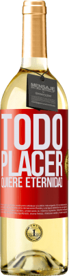 29,95 € Envío gratis | Vino Blanco Edición WHITE Todo placer quiere eternidad Etiqueta Roja. Etiqueta personalizable Vino joven Cosecha 2025 Verdejo