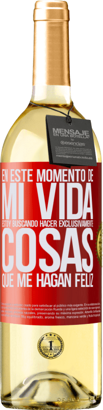 29,95 € Envío gratis | Vino Blanco Edición WHITE En este momento de mi vida, estoy buscando hacer exclusivamente cosas que me hagan feliz Etiqueta Roja. Etiqueta personalizable Vino joven Cosecha 2024 Verdejo