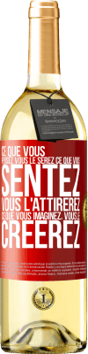 29,95 € Envoi gratuit | Vin blanc Édition WHITE Ce que vous pensez, vous le serez, ce que vous sentez, vous l'attirerez, ce que vous imaginez, vous le créerez Étiquette Rouge. Étiquette personnalisable Vin jeune Récolte 2024 Verdejo