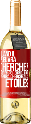 29,95 € Envoi gratuit | Vin blanc Édition WHITE Quand il pleuvra cherchez l'arc-en-ciel, quand la nuit viendra cherchez les étoiles Étiquette Rouge. Étiquette personnalisable Vin jeune Récolte 2025 Verdejo