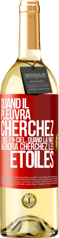 29,95 € Envoi gratuit | Vin blanc Édition WHITE Quand il pleuvra cherchez l'arc-en-ciel, quand la nuit viendra cherchez les étoiles Étiquette Rouge. Étiquette personnalisable Vin jeune Récolte 2024 Verdejo