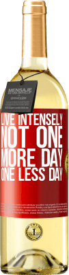 29,95 € Free Shipping | White Wine WHITE Edition Live intensely, not one more day, one less day Red Label. Customizable label Young wine Harvest 2025 Verdejo
