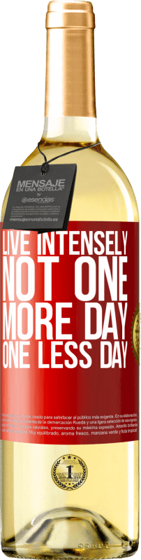 29,95 € Free Shipping | White Wine WHITE Edition Live intensely, not one more day, one less day Red Label. Customizable label Young wine Harvest 2024 Verdejo